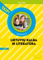 Lietuvių kalba ir literatūra. Vadovėlis 3 klasei, 1 dalis (s. Taip!)