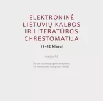 Lietuvių kalbos ir literatūros chrestomatija 11–12 klasei