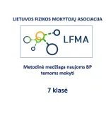 Lietuvos fizikos mokytojų asociacijos metodinė medžiaga (7 klasė), naujoms BP temoms mokyti. Tema „Optiniai prietaisai“