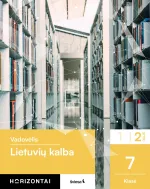 Lietuvių kalba. Vadovėlis 7 klasei, 2 dalis (Horizontai)