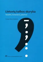 LIETUVIŲ KALBOS SKYRYBA: TAISYKLĖS, KOMENTARAI, PATARIMAI