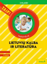 Lietuvių kalba ir literatūra. Vadovėlis 2 klasei, II dalis (Taip!)