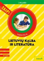 Lietuvių kalba ir literatūra. Vadovėlis 2 klasei, III dalis (Taip!)
