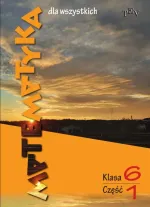 Matematyka dla wszystkich. Klasa 6. Część 1