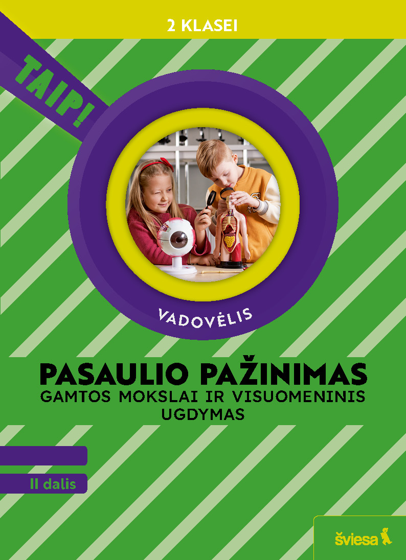 Pasaulio pažinimas. Gamtos mokslai ir visuomeninis ugdymas. Vadovėlis 2 klasei, 2 dalis (Taip!)